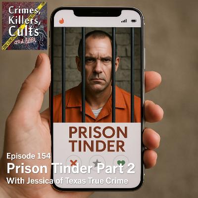 154 Prison Tinder 2, with Texas True Crime