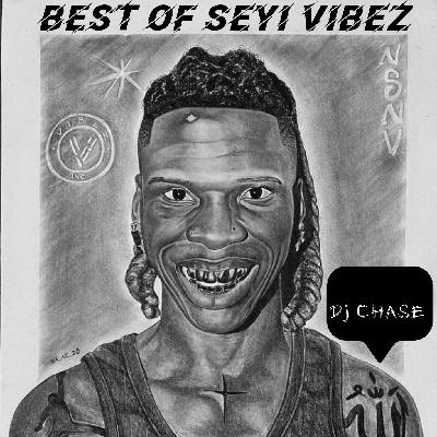 Best Of Seyi Vibez
