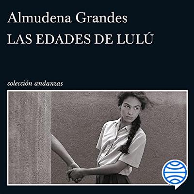 Las edades de Lulú (Audiolibro) | Prueba Gratis