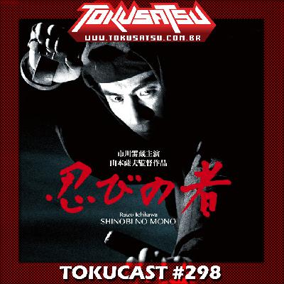 Tokucast #298 – Shinobi No Mono Tokucast #298 – Shinobi No Mono