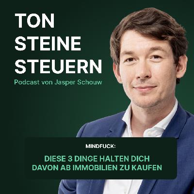 Mindfuck: Diese 3 Dinge halten Dich davon ab Immobilien zu kaufen | Ton Steine Steuern Mindfuck: Diese 3 Dinge halten Dich davon ab Immobilien zu kaufen | Ton Steine Steuern