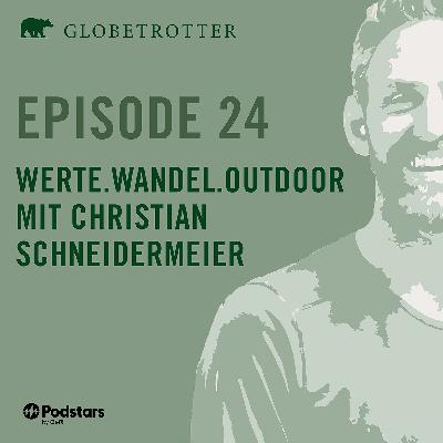 Werte.Wandel.Outdoor mit Christian Schneidermeier Werte.Wandel.Outdoor mit Christian Schneidermeier