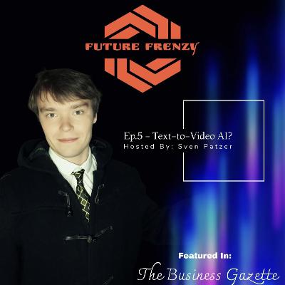Episode 5: Future Frenzy Discloses the Truth About Text-to-Video AI Technology: The Reality Check for AI Hype: Managing Expectations