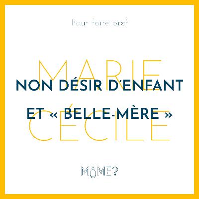 [ PFB ] Marie-Cécile : Non désir d'enfant et "belle-mère"