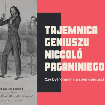 Tajemnica geniuszu Niccolò Paganiniego Tajemnica geniuszu Niccolò Paganiniego