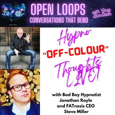 Greg Bornstein's Open Loops Podcast Interviews FATnosis CEO Steve Miller & Hypnotist Jonathan Royle