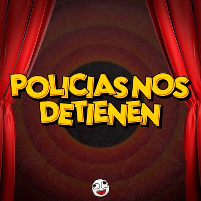 POLICIAS NOS DETIENEN POLICIAS NOS DETIENEN