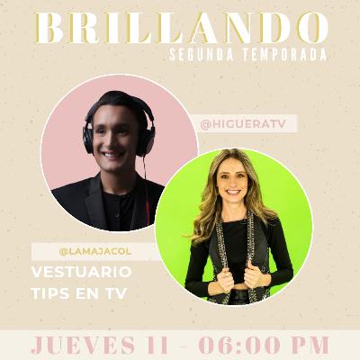 Brillando 2da temporada con María José Arboleda – Tips de Vestuario para TV – Miguelangel Higuera