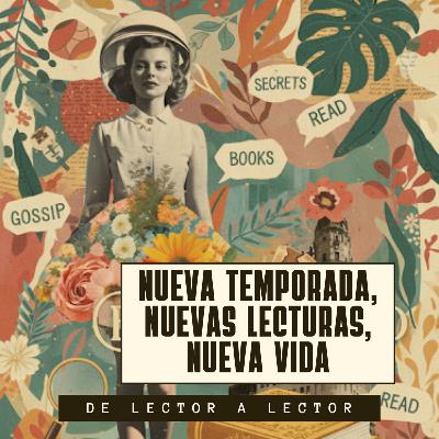 Ep. 105: Nueva temporada, nuevas lecturas, nueva vida