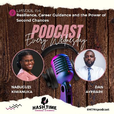 Resilience, Career Guidance, and the Power of Second Chances (with Dan Ayebare) - EPISODE 154