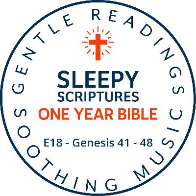 Sleepy Scriptures One-Year Bible | Week 6: Part 3 | Genesis 41–48 | Joseph’s Rise and Reconciliation