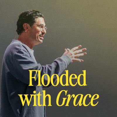 Flooded By Grace | The Garden, The Flood & The Promise | Chad Veach