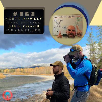 #163 | Scott Rowley - Introspection and Helping Men Along The Way