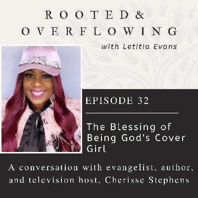 32 | The Blessing of Being God’s Cover Girl