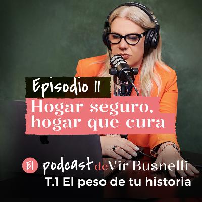 1 x 11 Hogar seguro, hogar que cura