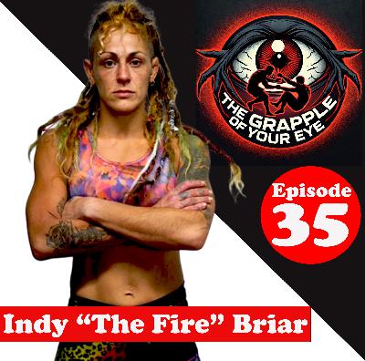 Ep. 35: Indy “The Fire” Briar