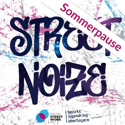 Streetnoize verabschiedet sich in die Sommerpause!