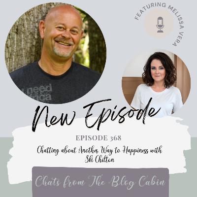 368: Chatting about Another Way to Happiness with Ski Chilton 368: Chatting about Another Way to Happiness with Ski Chilton