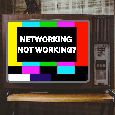 Networking Not Working? Networking Not Working?