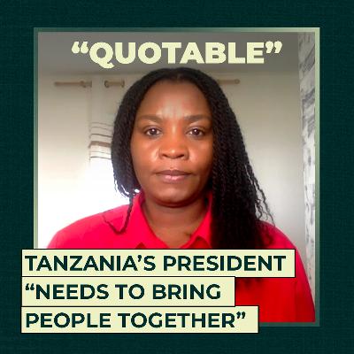 Tanzania’s president “needs to bring people together”