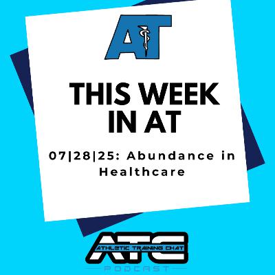 This Week in AT: 07|28|2025-Abundance in Healthcare
