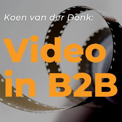 Video in B2B met Koen van der Donk Video in B2B met Koen van der Donk
