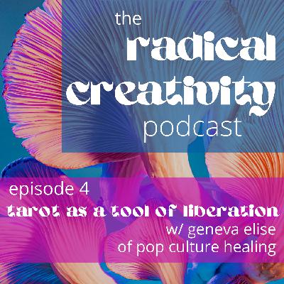 Tarot as a tool for liberation with Geneva Elise of Pop Culture Healing Tarot as a tool for liberation with Geneva Elise of Pop Culture Healing