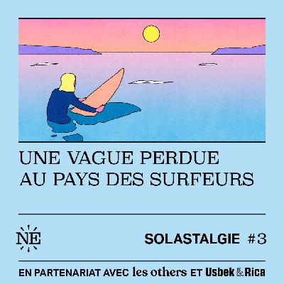 #3 - Une vague perdue au pays des surfeurs