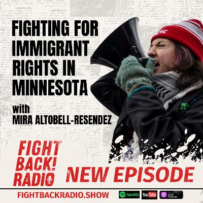 Fighting for Immigrant Rights in Minnesota with Mira Altobell-Resendez