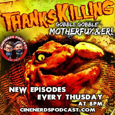 CineNerds Episode 102 - ThanksKilling CineNerds Episode 102 - ThanksKilling