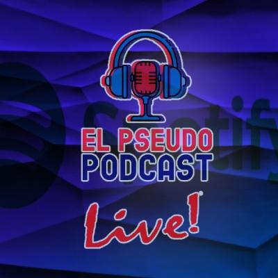 El Pseudo Podcast Capitulo #8