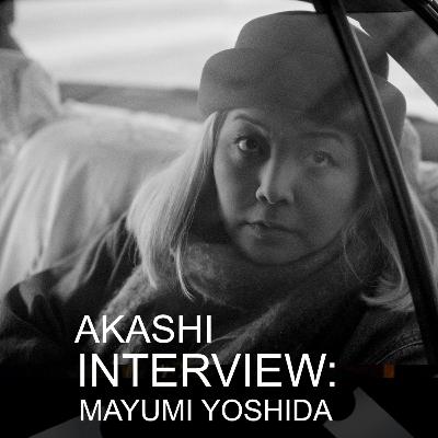 Akashi | Interview: Mayumi Yoshida