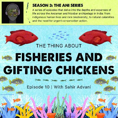 #40 The Thing About Fisheries and Gifting Chickens