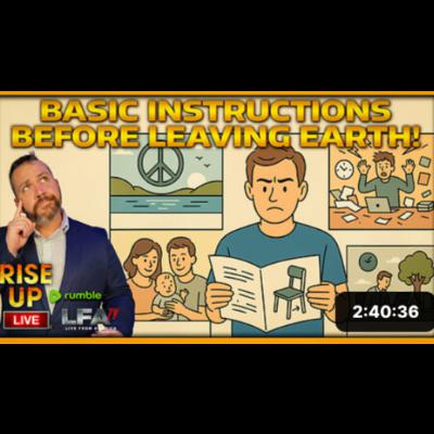 BASIC INSTRUCTIONS BEFORE LEAVING EARTH! | RISE UP 12.8.25 730AM