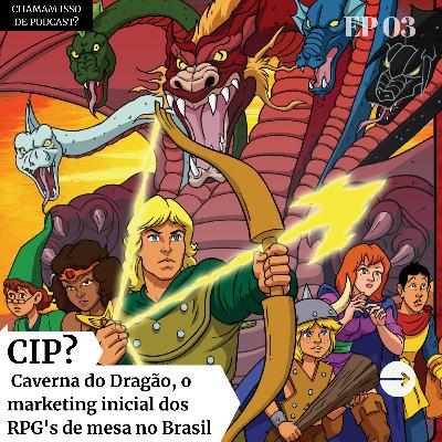 Caverna do Dragão, O Marketing Inicial dos RPG's de Mesa no Brasil - CIP? #03