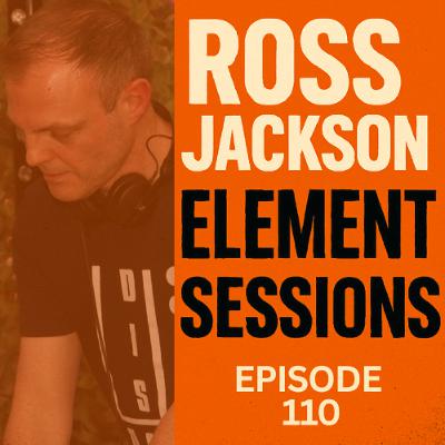 Element Sessions Episode 110 | DJ Ross Jackson