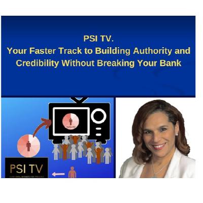 PSI TV. Your Faster Track to Building Authority and Credibility Without Breaking Your Bank