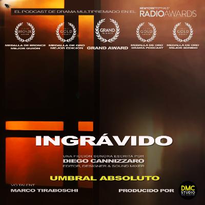 INGRÁVIDO Ep2 Umbral Absoluto