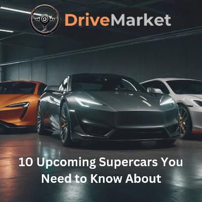 ๐๐ฅ 10 Upcoming Supercars You Need to Know About ๐๐ฅ 10 Upcoming Supercars You Need to Know About