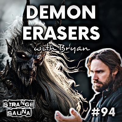 Demon Erasers with Bryan