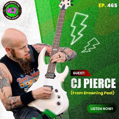 Episode 465 - Behind the Riffs: CJ Pierce from Drowning Pool Talks Therapy and Heavy Sound