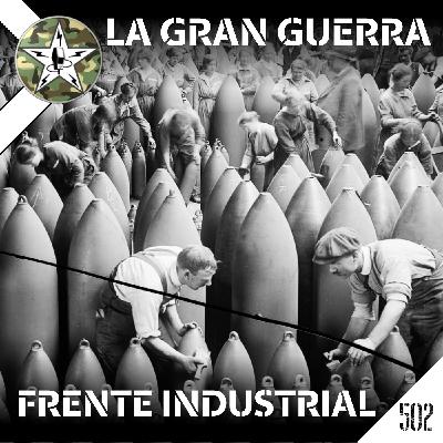 CBP502 El Frente Industrial y la Reconversión para La Gran Guerra