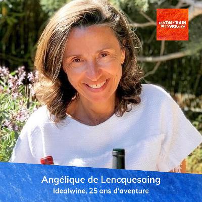 Angélique de Lencquesaing - Idealwine, 25 ans d'aventure