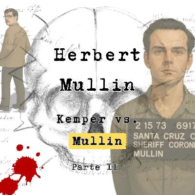 Herbert Mullin: Kemper vs. Mullin. Parte II