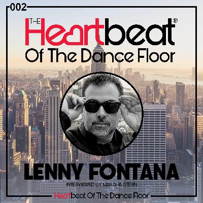 Lenny Fontana interviewed by Marsha Stern The Heartbeat Of The Dance Floor # 002