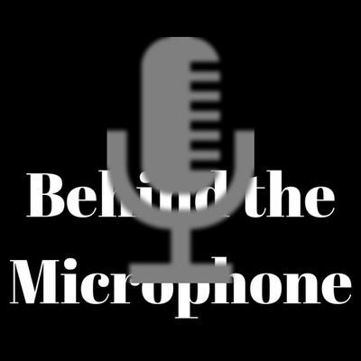 Behind the Mic