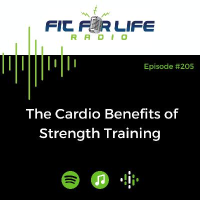 #205: The Cardio Benefits of Strength Training