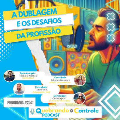 A dublagem e os desafios da profissão - QoC #252 🎙️