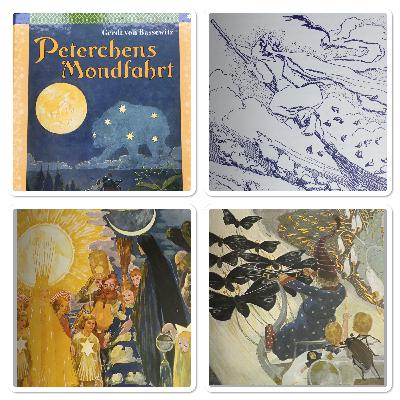 Folge 83: „Peterchens Mondfahrt“ von Gerdt Bassewitz, illustriert von Hans Baluschek, Kapitel 5+6