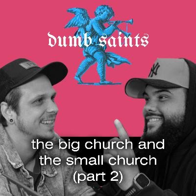 The Big Church and The Small Church (Part 2) The Big Church and The Small Church (Part 2)
